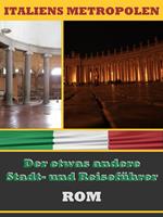 ROM - Der etwas andere Stadt- und Reiseführer