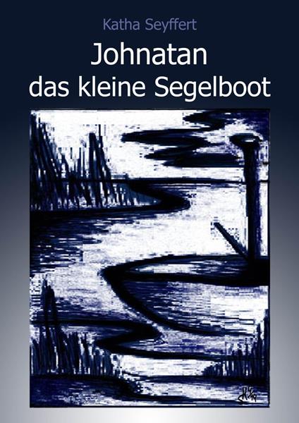 Johnatan das kleine Segelboot - Katha Seyffert - ebook