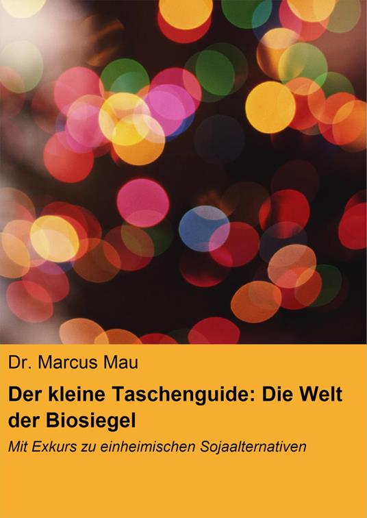 Der kleine Taschenguide: Die Welt der Biosiegel & Co.