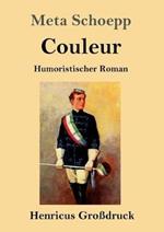 Couleur (Grossdruck): Humoristischer Roman