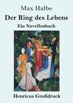 Der Ring des Lebens (Großdruck): Ein Novellenbuch