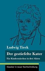 Der gestiefelte Kater: Ein Kindermärchen in drei Akten, mit Zwischenspielen, einem Prolog und einem Epilog (Band 168, Klassiker in neuer Rechtschreibung)