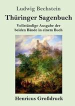 Thuringer Sagenbuch (Grossdruck): Vollstandige Ausgabe der beiden Bande in einem Buch