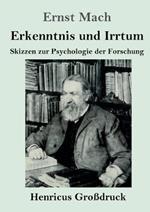 Erkenntnis und Irrtum (Grossdruck): Skizzen zur Psychologie der Forschung