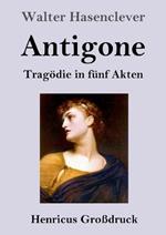 Antigone (Grossdruck): Tragoedie in funf Akten