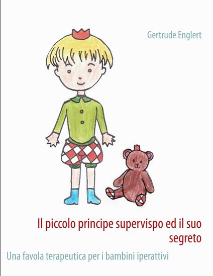 Il piccolo principe supervispo ed il suo segreto - Gertrude Englert - ebook