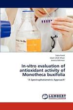 In-Vitro Evaluation of Antioxidant Activity of Monotheca Buxifolia