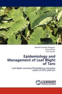 Epidemiology and Management of Leaf Blight of Taro - Ramesh Chandra Shakywar,Satya Pathak,Kumar - cover