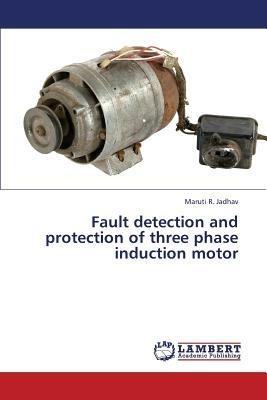Fault detection and protection of three phase induction motor - Jadhav Maruti R - cover
