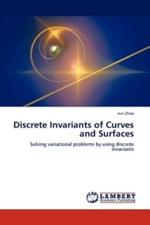 Discrete Invariants of Curves and Surfaces