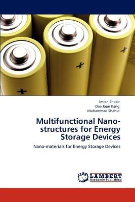 Multifunctional Nano-Structures for Energy Storage Devices - Imran Shakir,Dae Joon Kang,Muhammad Shahid - cover