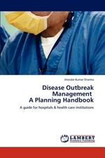 Disease Outbreak Management a Planning Handbook