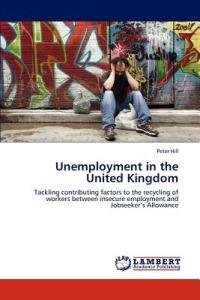 Unemployment in the United Kingdom - Peter Hill - cover