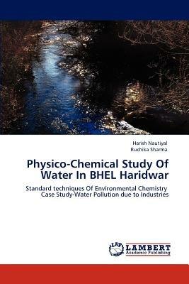 Physico-Chemical Study of Water in Bhel Haridwar - Harish Nautiyal,Ruchika Sharma - cover