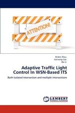 Adaptive Traffic Light Control In WSN-Based ITS