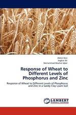 Response of Wheat to Different Levels of Phosphorus and Zinc