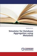 Simulator for Database Aggregation Using Metadata