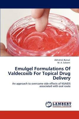 Emulgel Formulations Of Valdecoxib For Topical Drug Delivery - Abhishek Bansal,M A Saleem - cover