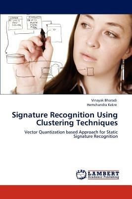 Signature Recognition Using Clustering Techniques - Vinayak Bharadi,Hemchandra Kekre - cover