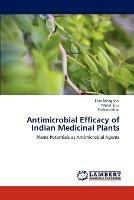 Antimicrobial Efficacy of Indian Medicinal Plants