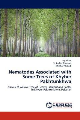 Nematodes Associated with Some Trees of Khyber Pakhtunkhwa - Aly Khan,S Shahid Shaukat,Iftikhar Ahmad - cover