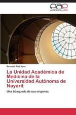 La Unidad Academica de Medicina de la Universidad Autonoma de Nayarit