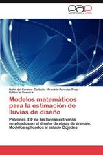 Modelos Matematicos Para La Estimacion de Lluvias de Diseno