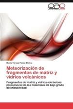 Meteorizacion de fragmentos de matriz y vidrios volcanicos