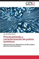 Procesamiento y caracterizacion de pulsos luminicos