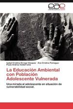 La Educacion Ambiental con Poblacion Adolescente Vulnerada