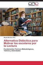 Alternativa Didactica Para Motivar Los Escolares Por La Lectura