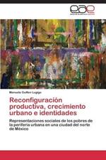 Reconfiguracion Productiva, Crecimiento Urbano E Identidades