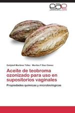 Aceite de Teobroma Ozonizado Para USO En Supositorios Vaginales