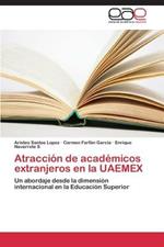 Atraccion de academicos extranjeros en la UAEMEX