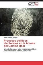 Procesos Politicos Electorales En La Atenas del Camino Real