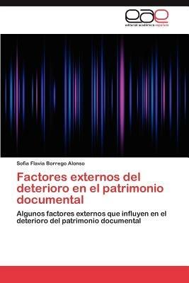 Factores Externos del Deterioro En El Patrimonio Documental - Sofia Flavia Borrego Alonso - cover