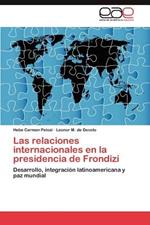 Las Relaciones Internacionales En La Presidencia de Frondizi