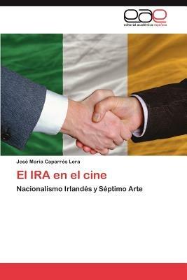 El IRA En El Cine - Jos Mar a Caparr?'s Lera,Jose Maria Caparros Lera - cover