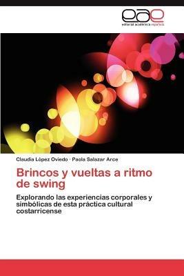 Brincos y Vueltas a Ritmo de Swing - Claudia L Pez Oviedo,Paola Salazar Arce,Claudia Lopez Oviedo - cover