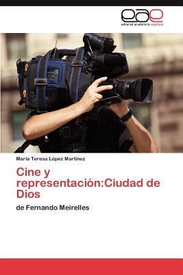 Cine y Representacion: Ciudad de Dios - Maria Teresa L Pez Mart Nez,Maria Teresa Lopez Martinez - cover