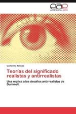 Teorias del Significado Realistas y Antirrealistas