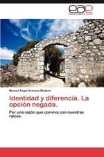 Identidad y Diferencia. La Opcion Negada.