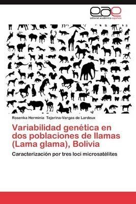 Variabilidad Genetica En DOS Poblaciones de Llamas (Lama Glama), Bolivia - Rosenka Herm Tejerina-Vargas De Lardeux - cover