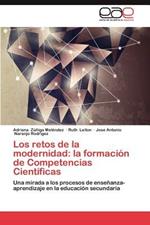 Los Retos de La Modernidad: La Formacion de Competencias Cientificas