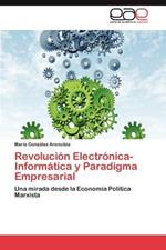 Revolucion Electronica-Informatica y Paradigma Empresarial
