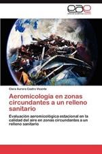 Aeromicologia En Zonas Circundantes a Un Relleno Sanitario