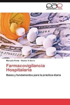 Farmacovigilancia Hospitalaria - Marcelo Ponte,Hector A Serra - cover