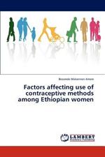 Factors affecting use of contraceptive methods among Ethiopian women