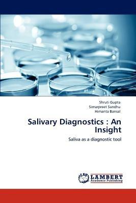 Salivary Diagnostics: An Insight - Shruti Gupta,Simarpreet Sandhu,Himanta Bansal - cover