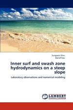 Inner surf and swash zone hydrodynamics on a steep slope